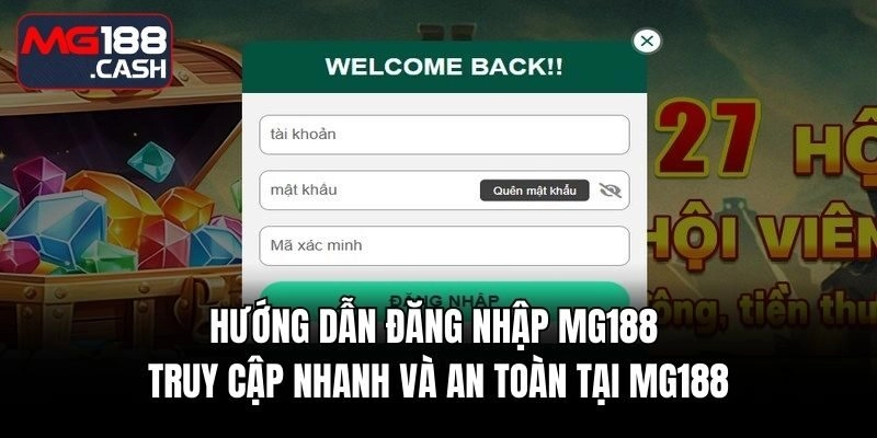 Hướng Dẫn Đăng Nhập MG188 – Truy Cập Nhanh Và An Toàn Tại MG188