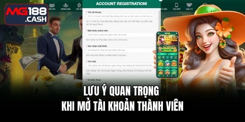 Lưu ý quan trọng khi mở tài khoản thành viên