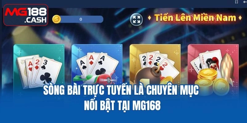 Sòng bài trực tuyến là chuyên mục nổi bật tại MG168