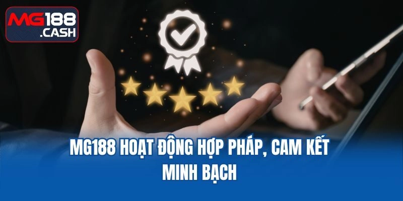 MG188 hoạt động hợp pháp, cam kết minh bạch