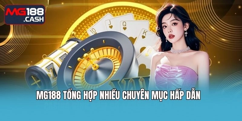 Mg188 tổng hợp nhiều chuyên mục hấp dẫn